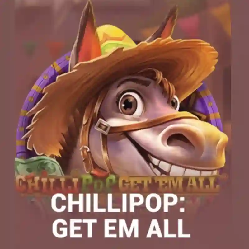 ChilliPop_ Get em All